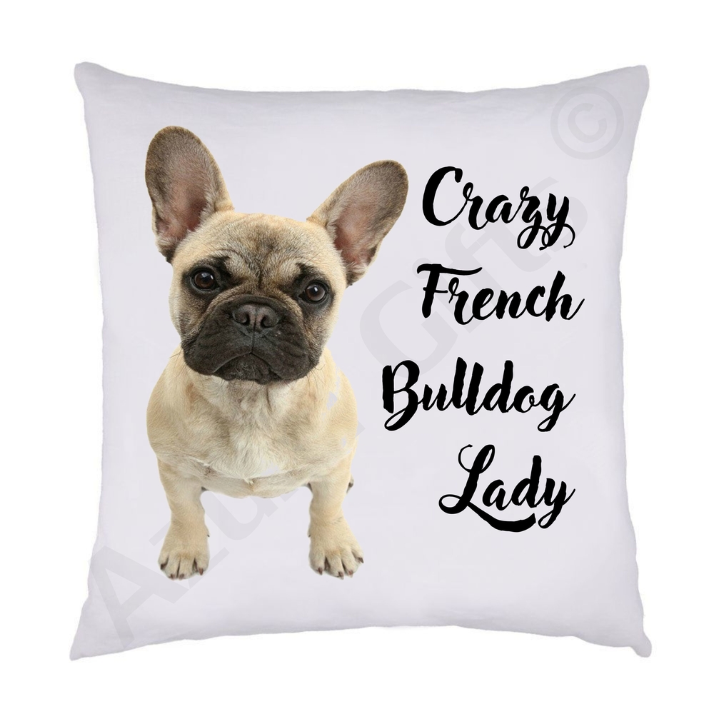 Crazy French Bulldog Lady Cushion