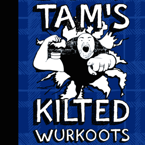 BIG TAM'S KILTED WURKOOTS