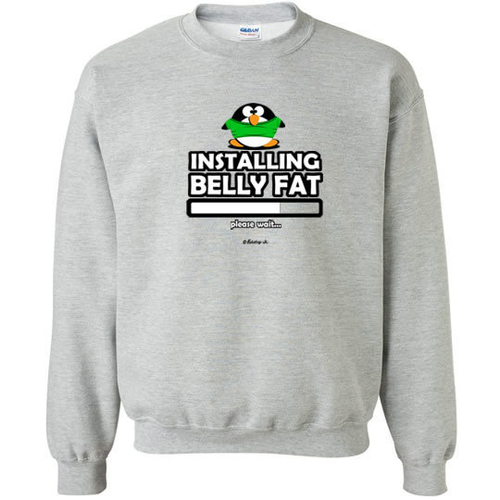'Installing Belly Fat' Sweatshirt